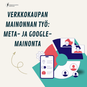 Verkkokaupan mainonnan työ Google- ja Meta-mainonta