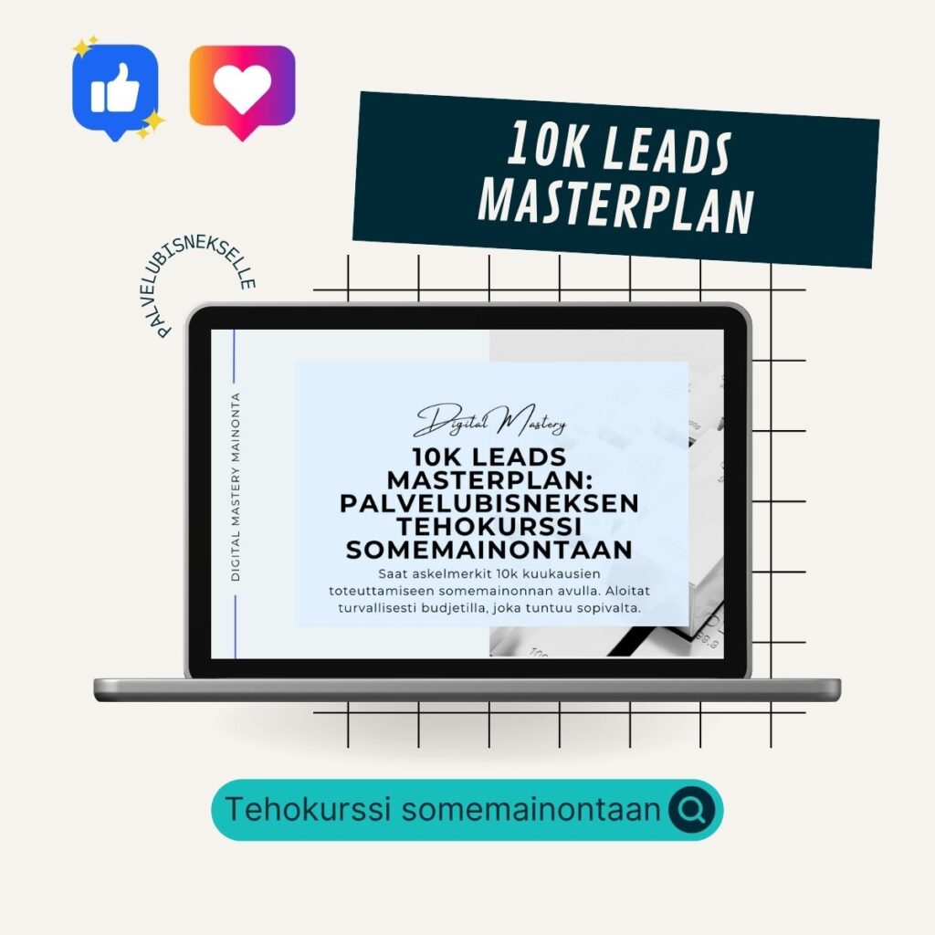 10K Leads Masterplan - Palvelubisneksen tehokurssi somemainontaan